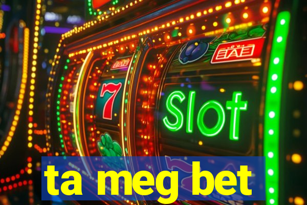 ta meg bet