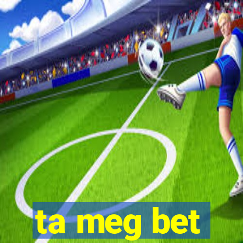 ta meg bet