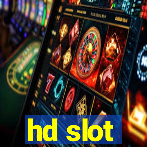 hd slot