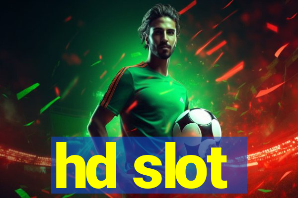 hd slot