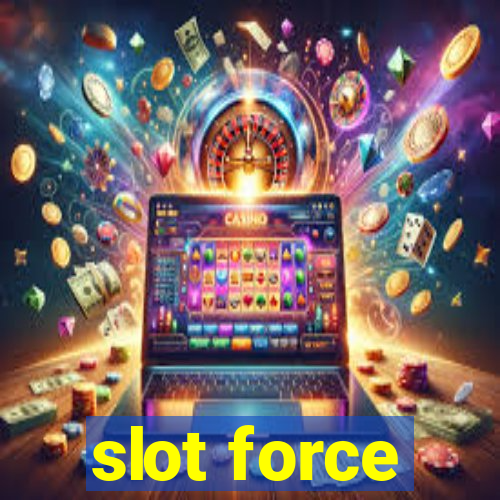 slot force