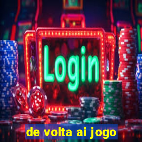 de volta ai jogo