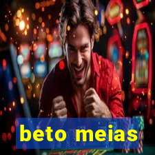 beto meias