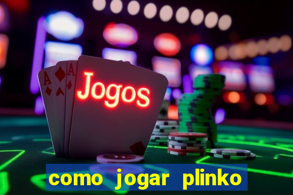 como jogar plinko no celular