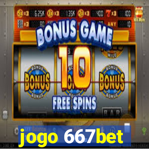 jogo 667bet