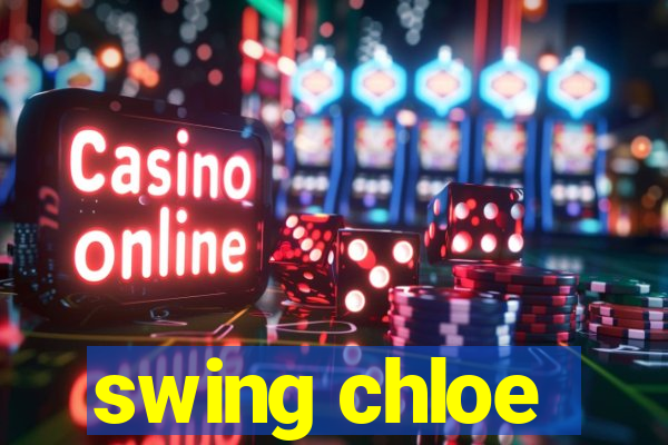 swing chloe