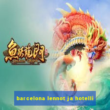 barcelona lennot ja hotelli