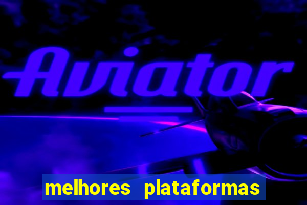 melhores plataformas de apostas