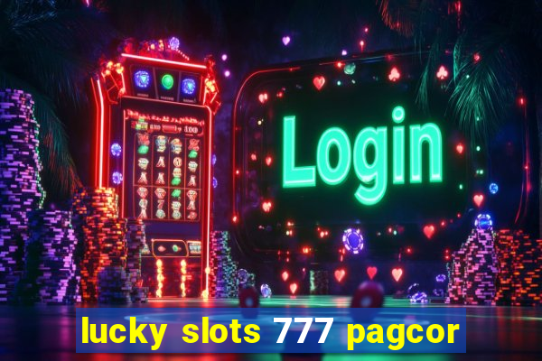 lucky slots 777 pagcor