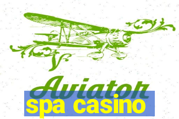 spa casino