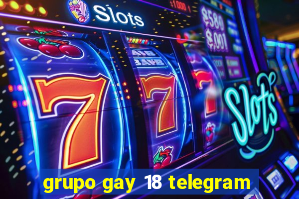 grupo gay 18 telegram