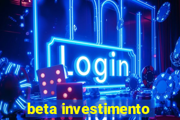 beta investimento