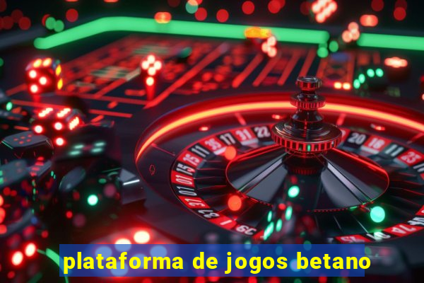 plataforma de jogos betano