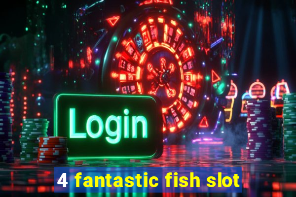 4 fantastic fish slot