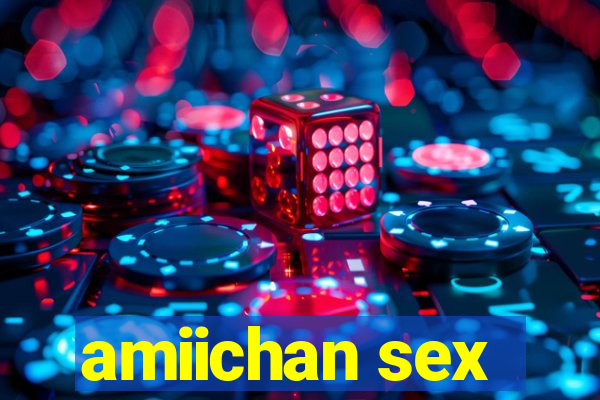 amiichan sex