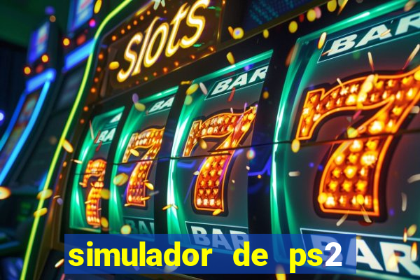 simulador de ps2 para pc