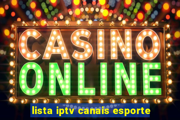 lista iptv canais esporte