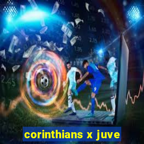 corinthians x juve