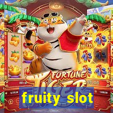 fruity slot