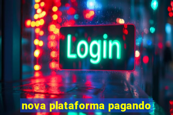 nova plataforma pagando