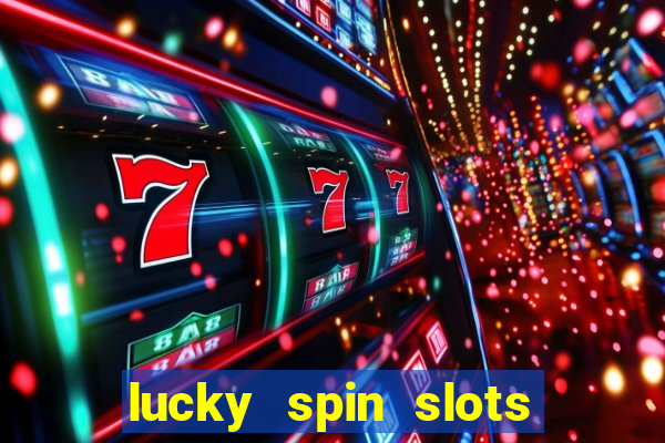 lucky spin slots win jackpot