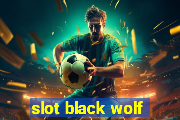 slot black wolf