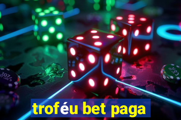 troféu bet paga