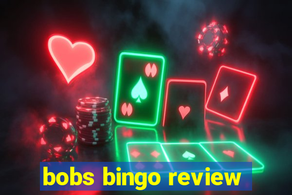 bobs bingo review