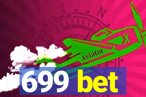 699 bet