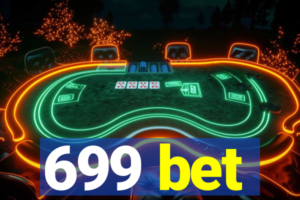 699 bet