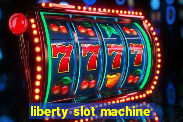 liberty slot machine