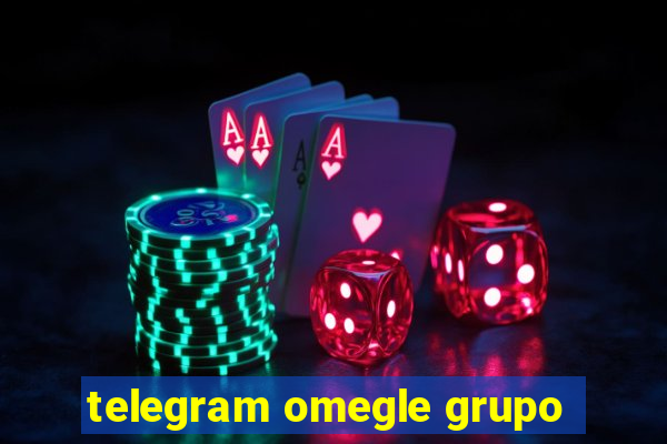 telegram omegle grupo