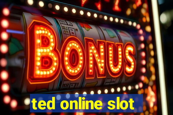 ted online slot