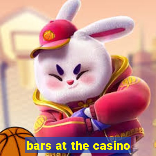 bars at the casino