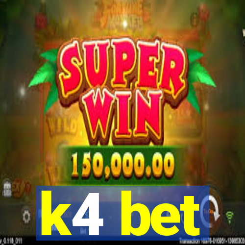 k4 bet