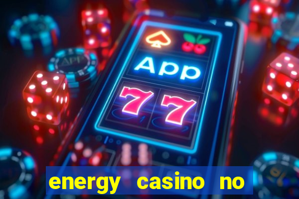 energy casino no deposit bonus