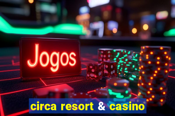 circa resort & casino