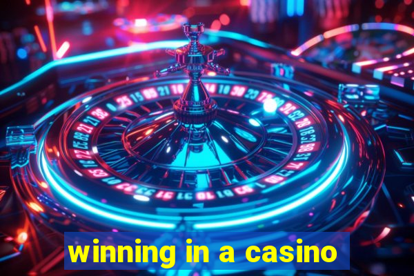 winning in a casino