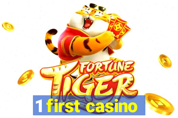 1 first casino