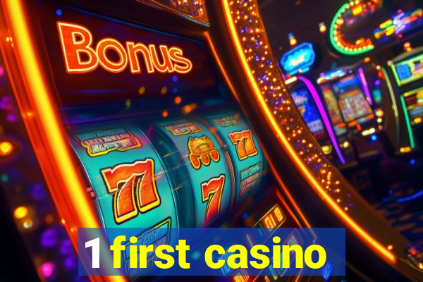 1 first casino