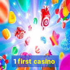 1 first casino