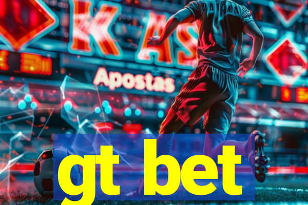 gt bet