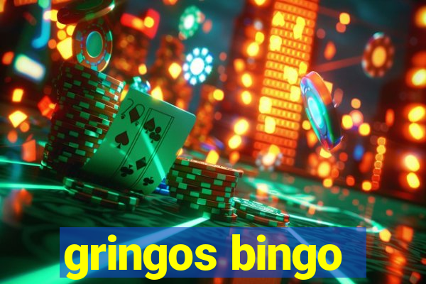 gringos bingo