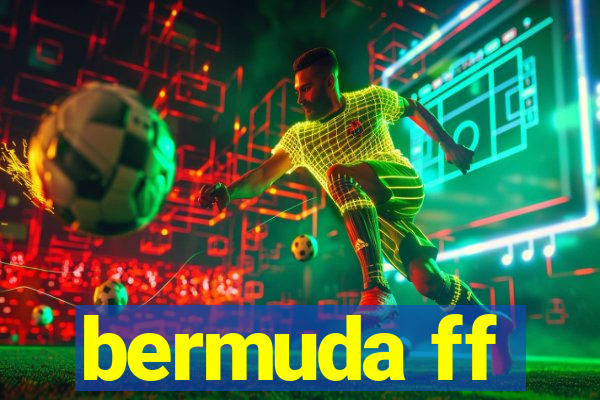 bermuda ff