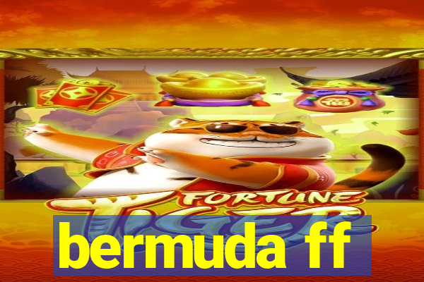 bermuda ff