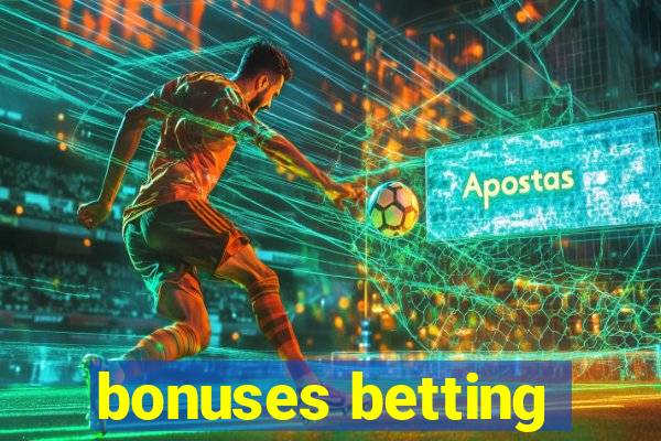 bonuses betting