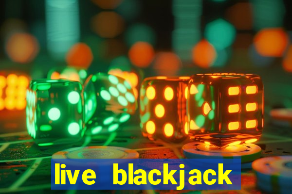 live blackjack online casino