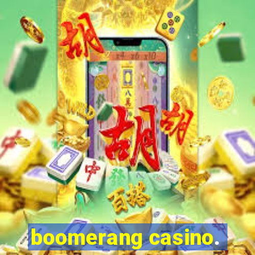 boomerang casino.