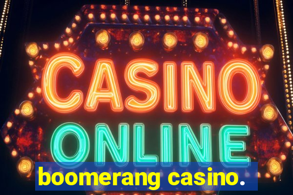 boomerang casino.