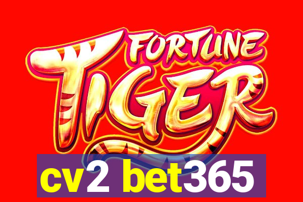 cv2 bet365